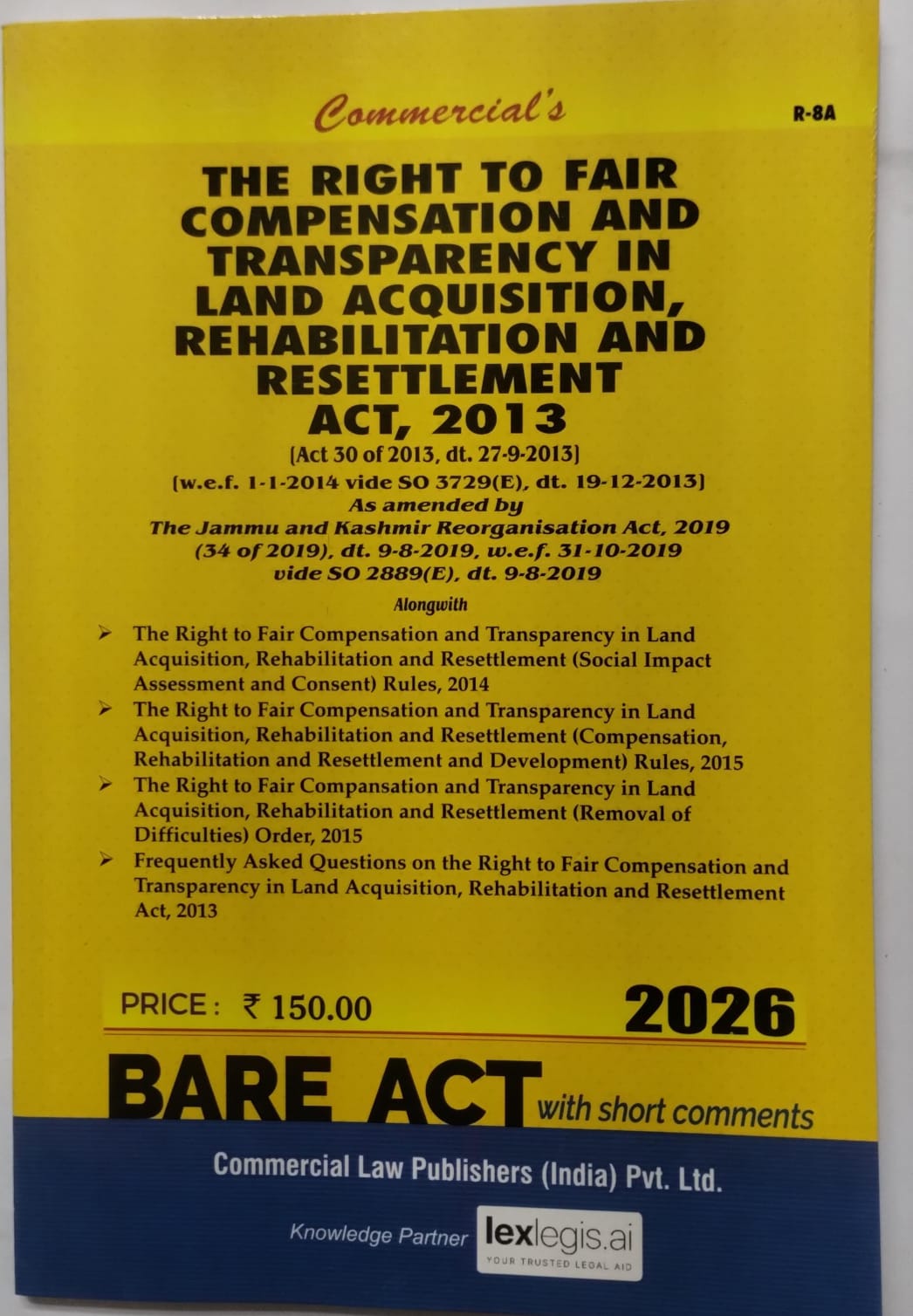LARR Act - The Right to Fair Compensation and Transparency in Land Acquisition, Rehabilitation and Resettlement Act, 2013 |2026 Edition