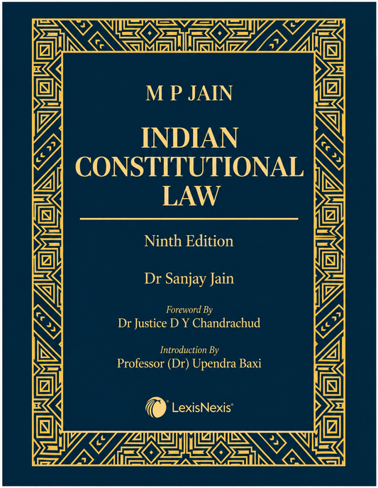 Cover of Indian Constitutional Law, Ninth Edition by Dr Sanjay Jain, published by LexisNexis
