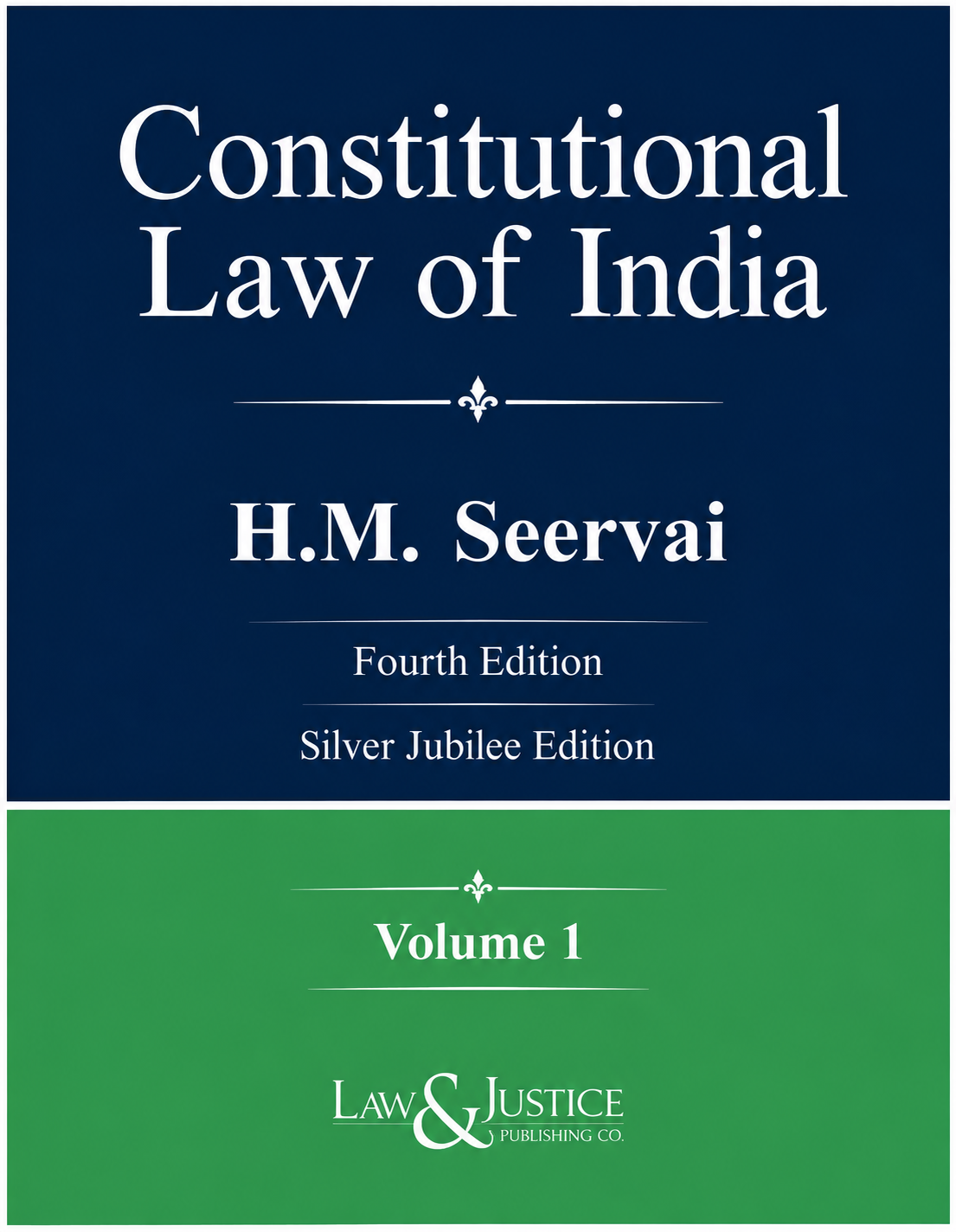 Constitutional Law of India by H. M. Seervai, Fourth Edition Silver Jubilee Edition Volume 1