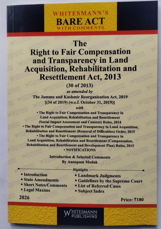 The Right to Fair Compensation and Transparency in Land Acquisition, Rehabilitation and Resettlement Act, 2013 – Bare Act with Comments | Whitesmann's | 2026 Edition