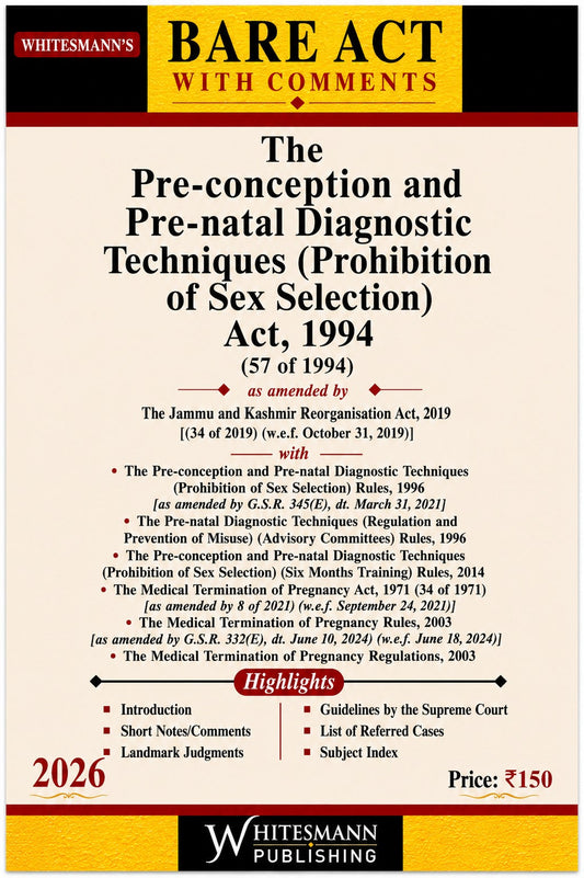 The Pre-conception and Pre-natal Diagnostic Techniques (PNDT) (Prohibition of Sex Selection) Act, 1994  | Whitesmann | 2026 Edition